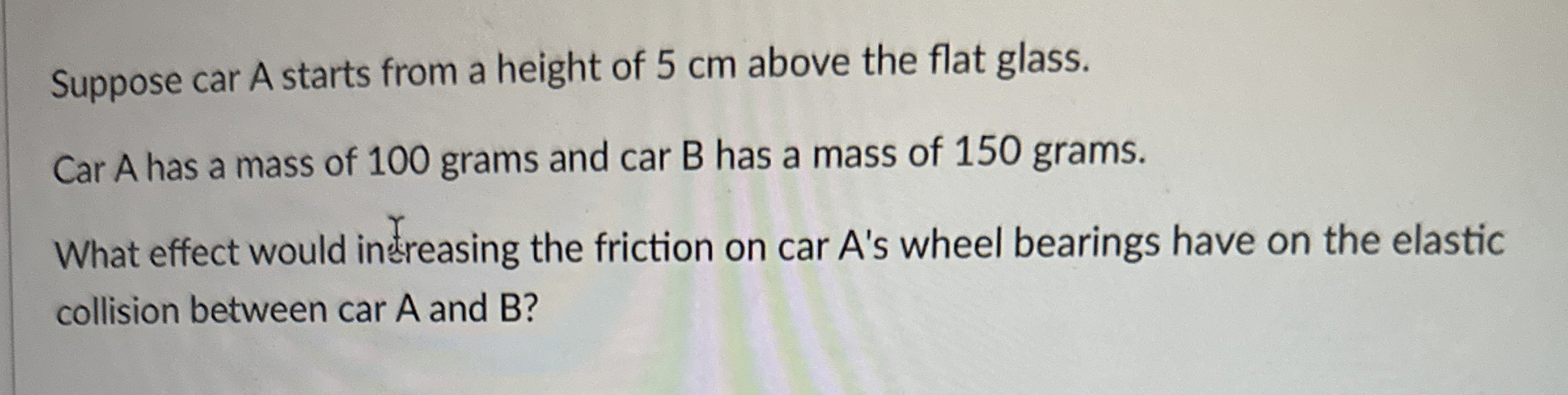 Suppose car A starts from a height of 5 cm above