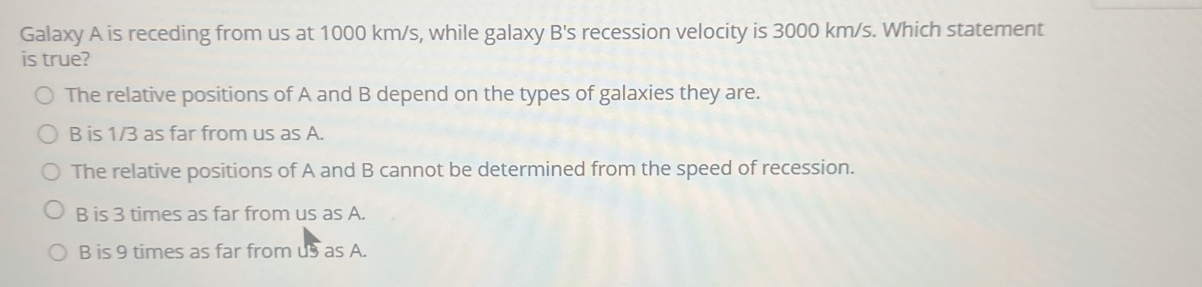 Galaxy A is receding from us at 1 0 0 0 km / s ,