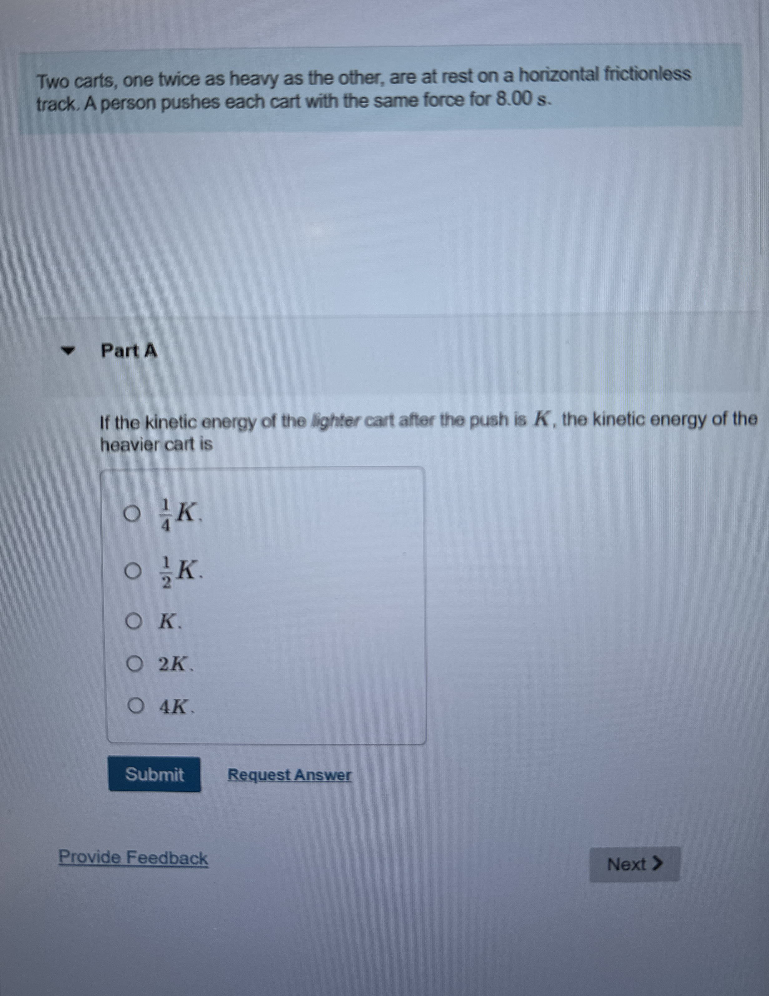 Two carts, one twice as heavy as the other, are