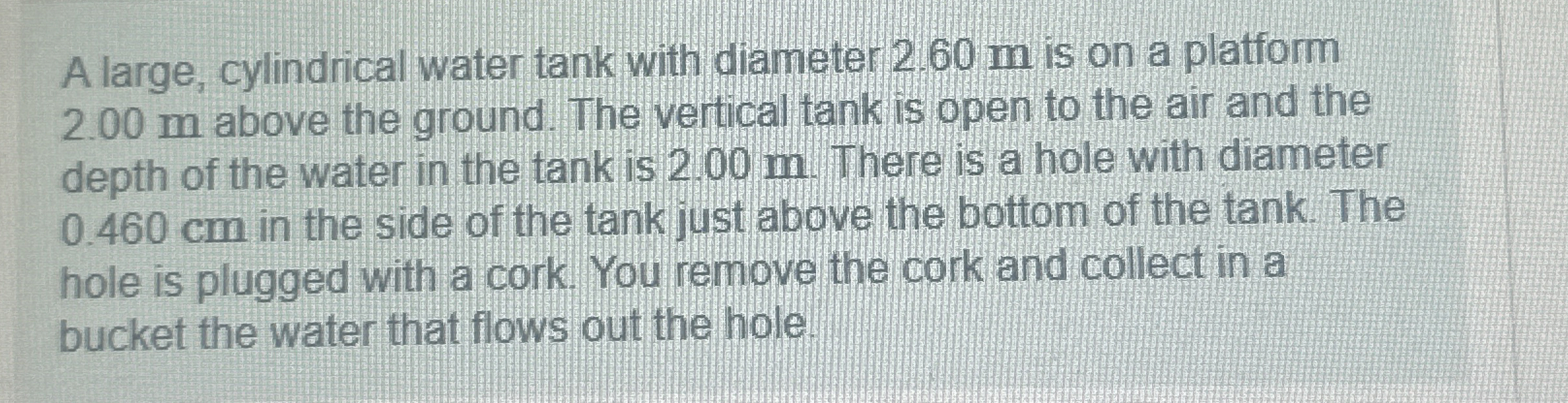 A large, cylindrical water tank with diameter 2 .