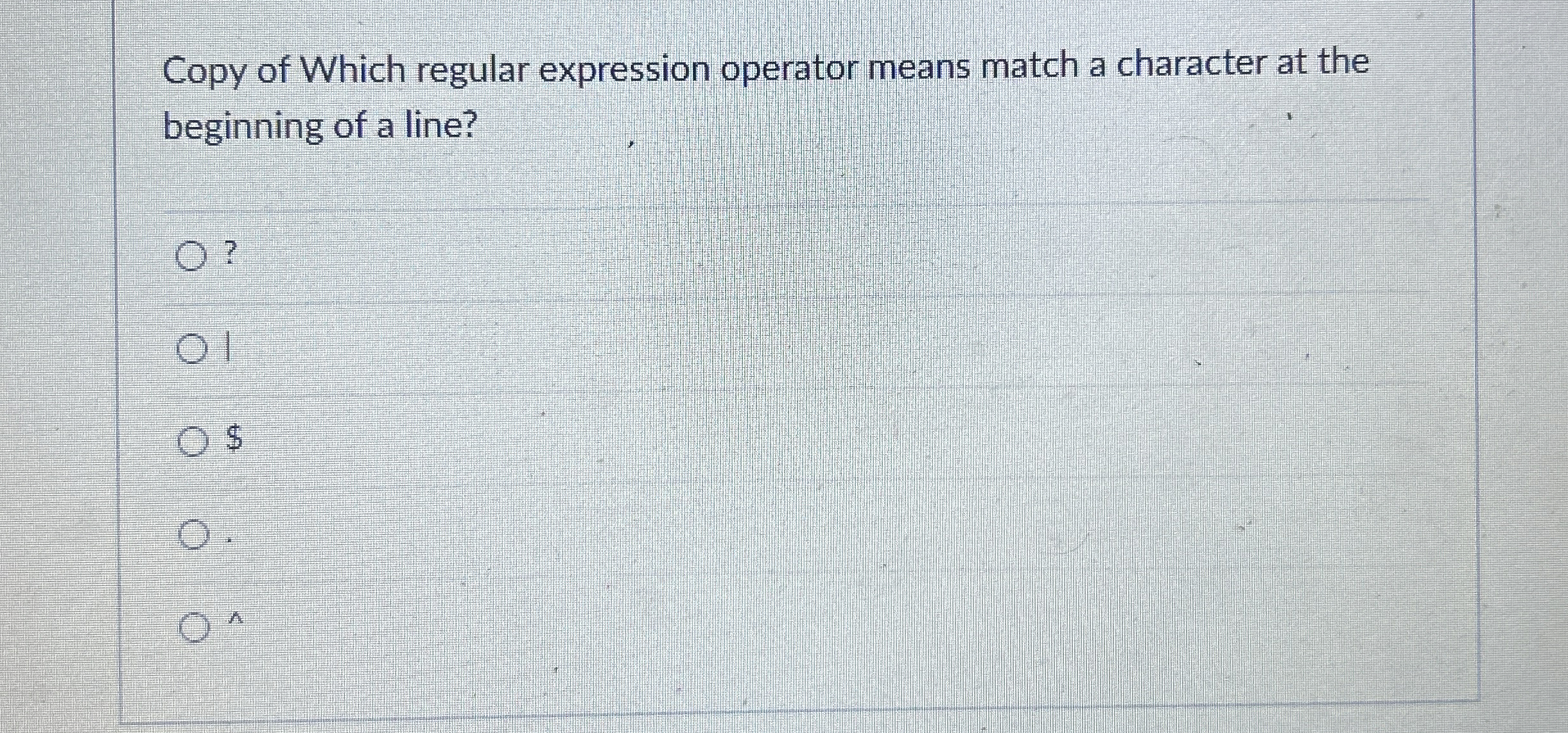 Copy of Which regular expression operator means