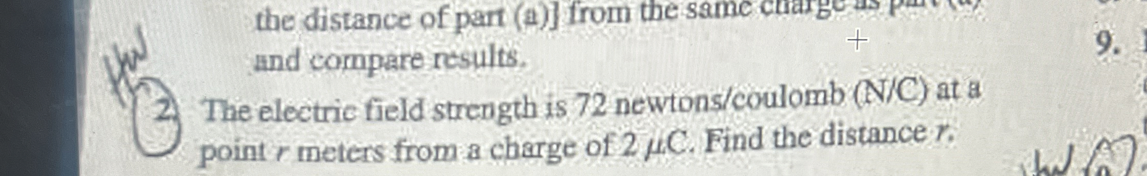 2 . The electric field strength is 7 2 newtons /