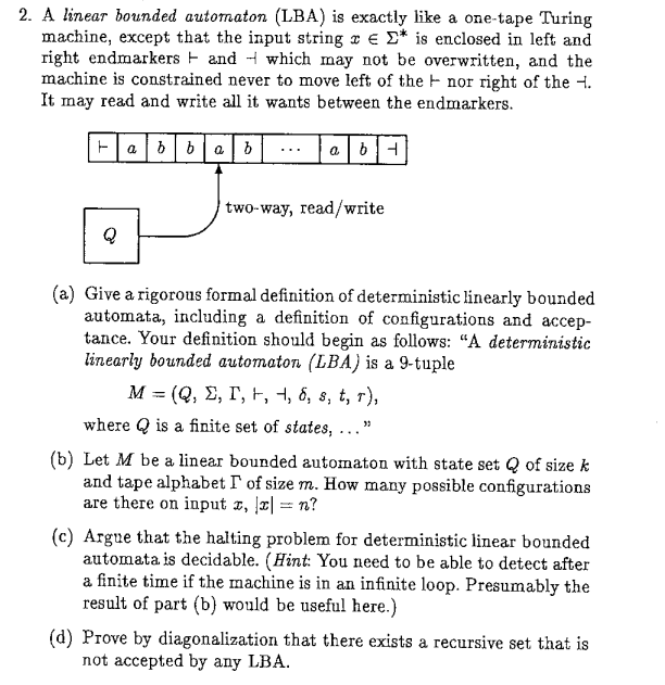 A linear bounded automaton ( LBA ) is exactly