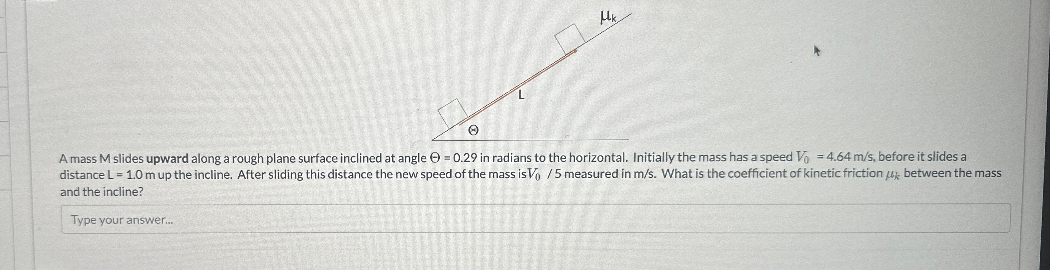 A mass M slides upward along a rough plane