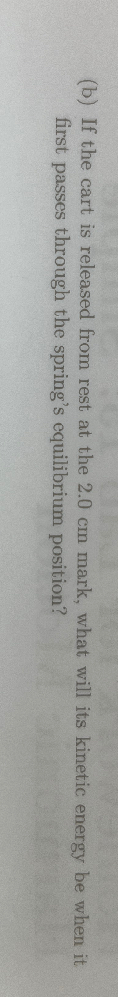 ( b ) If the cart is released from rest at the 2