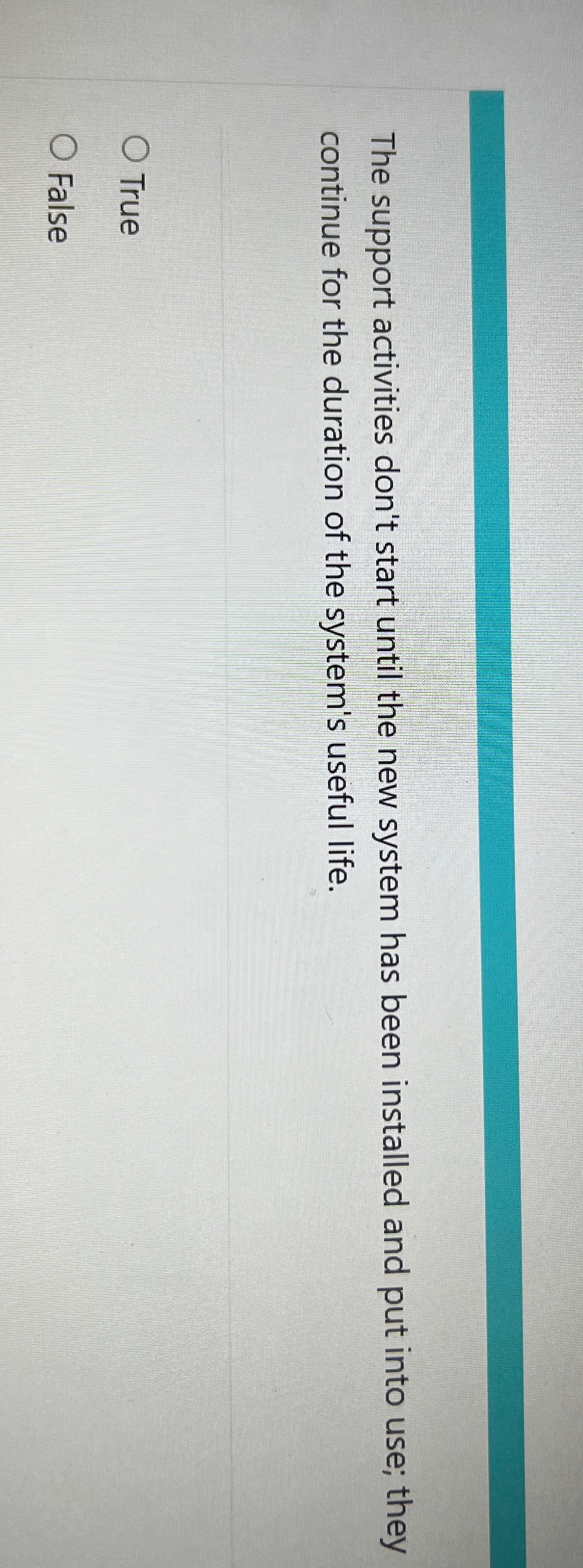 The support activities don't start until the new