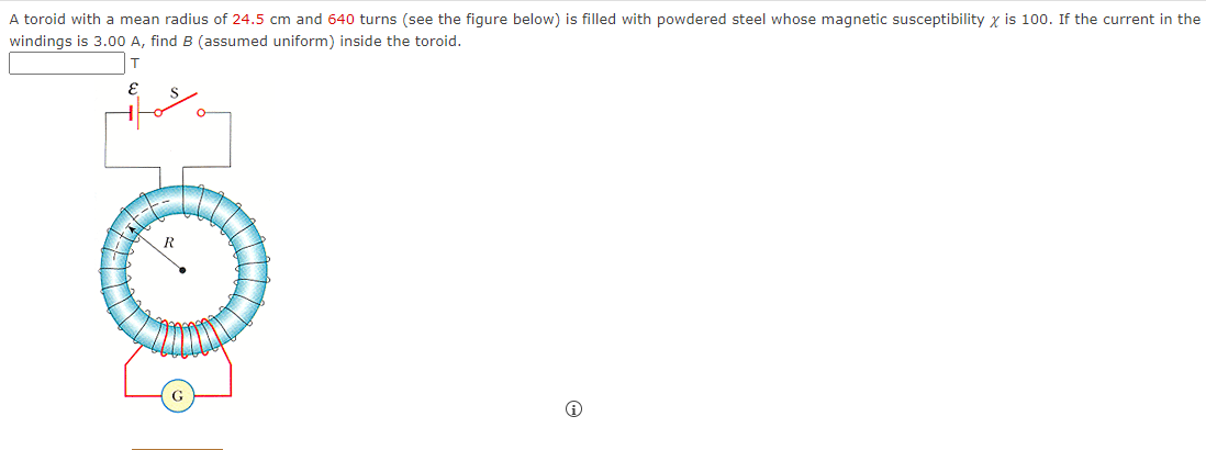 A toroid with a mean radius of 2 4 . 5 cm and 6 4