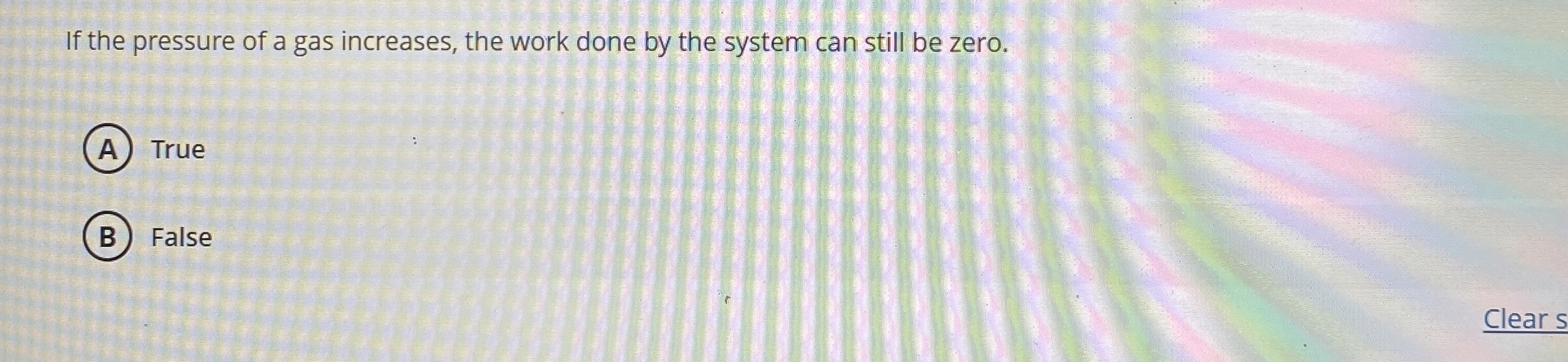 If the pressure of a gas increases, the work done