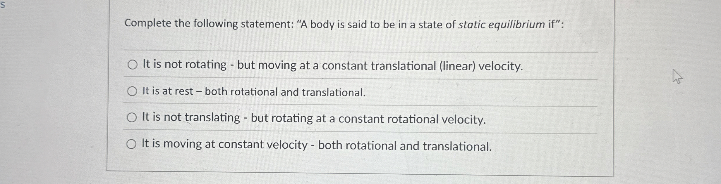 Complete the following statement: "A body is said