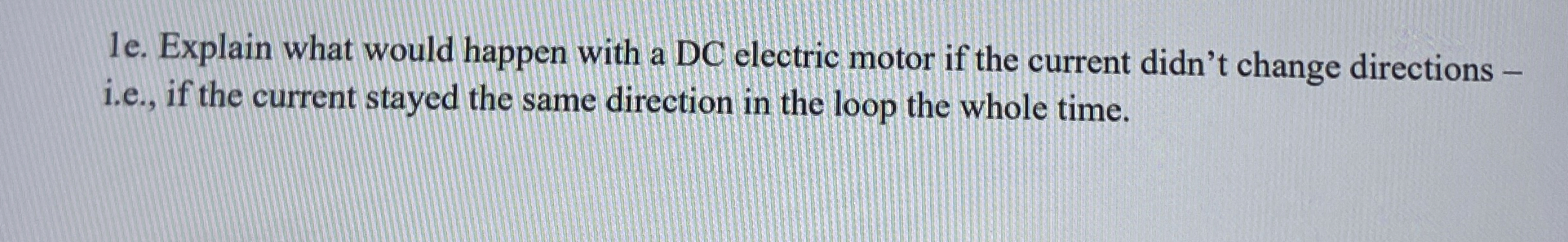 1 e . Explain what would happen with a DC