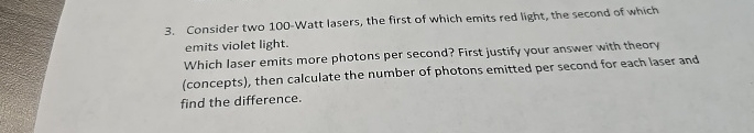 Consider two 1 0 0 - Watt lasers, the first of