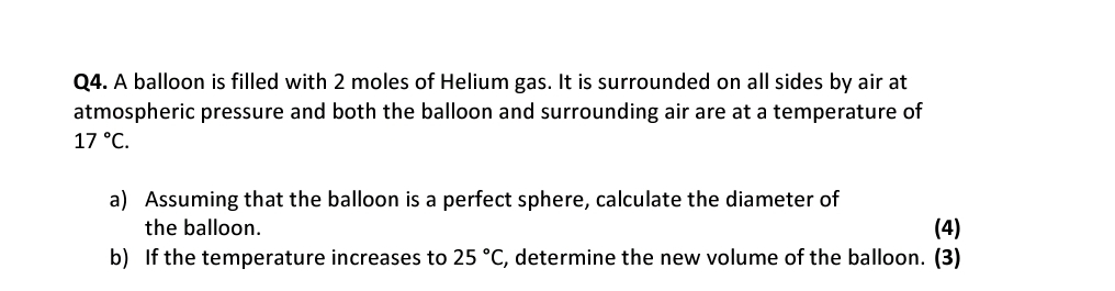 Q 4 . A balloon is filled with 2 moles of Helium