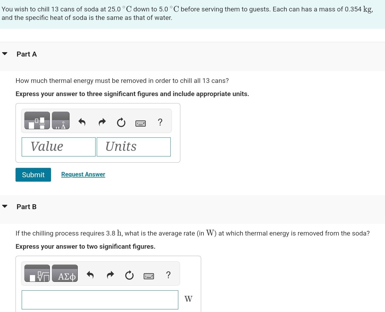 You wish to chill 1 3 cans of soda at 2 5 . 0 C