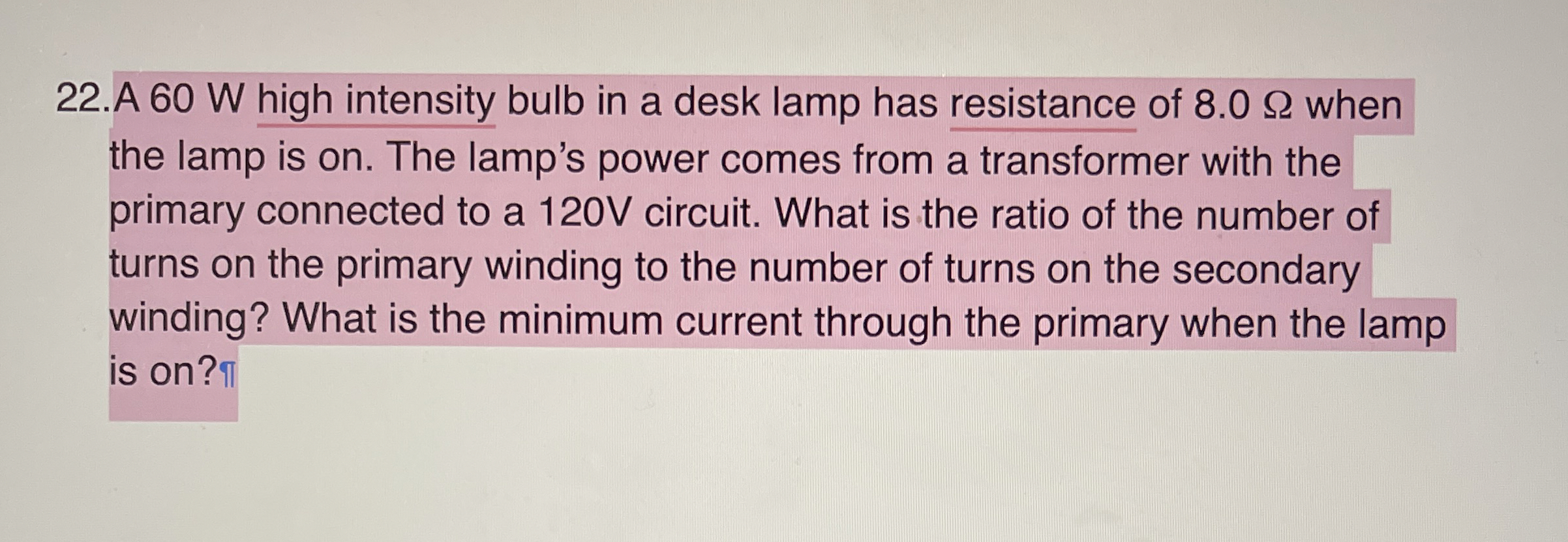2 2 . A 6 0 W high intensity bulb in a desk lamp