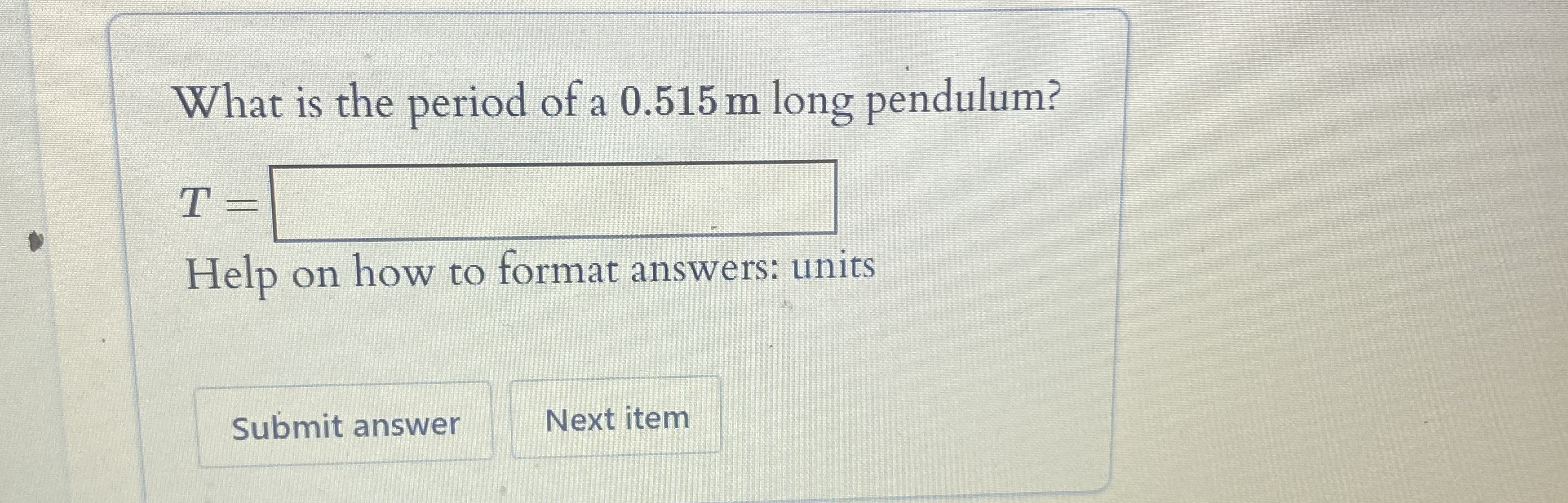 What is the period of a 0 . 5 1 5 m long