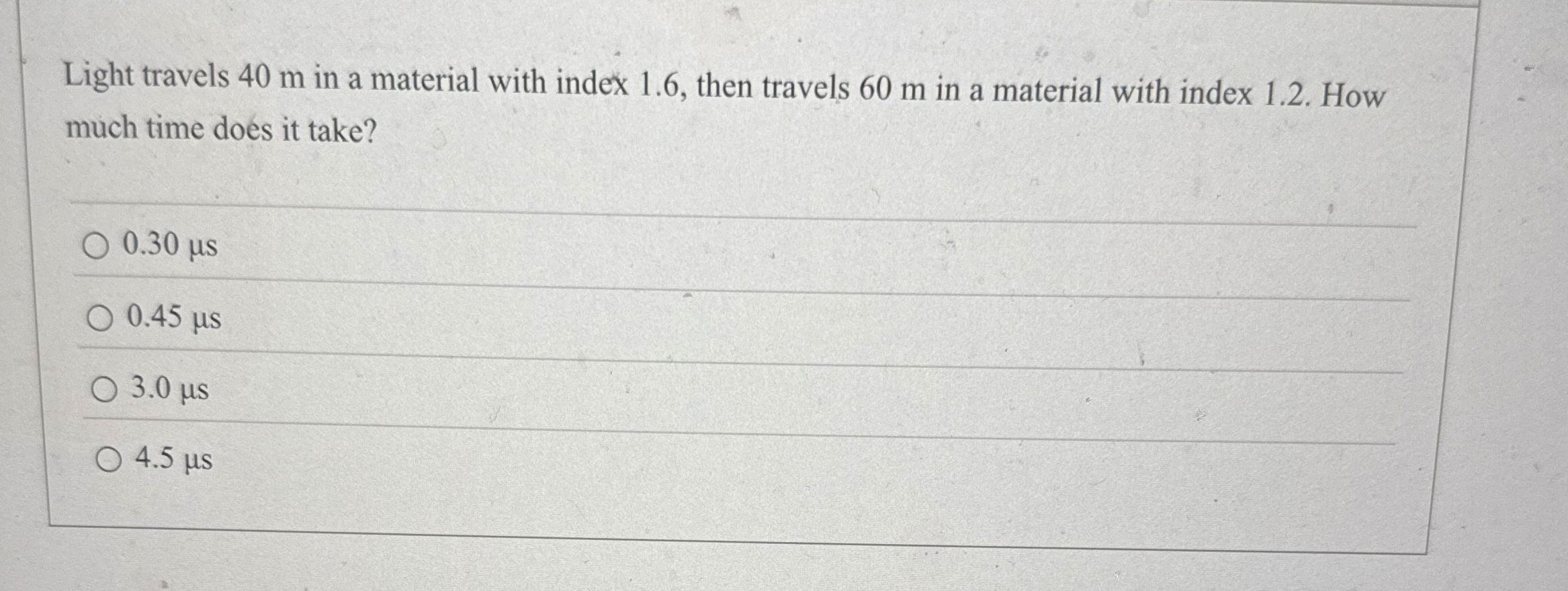 Light travels 4 0 m in a material with index 1 .