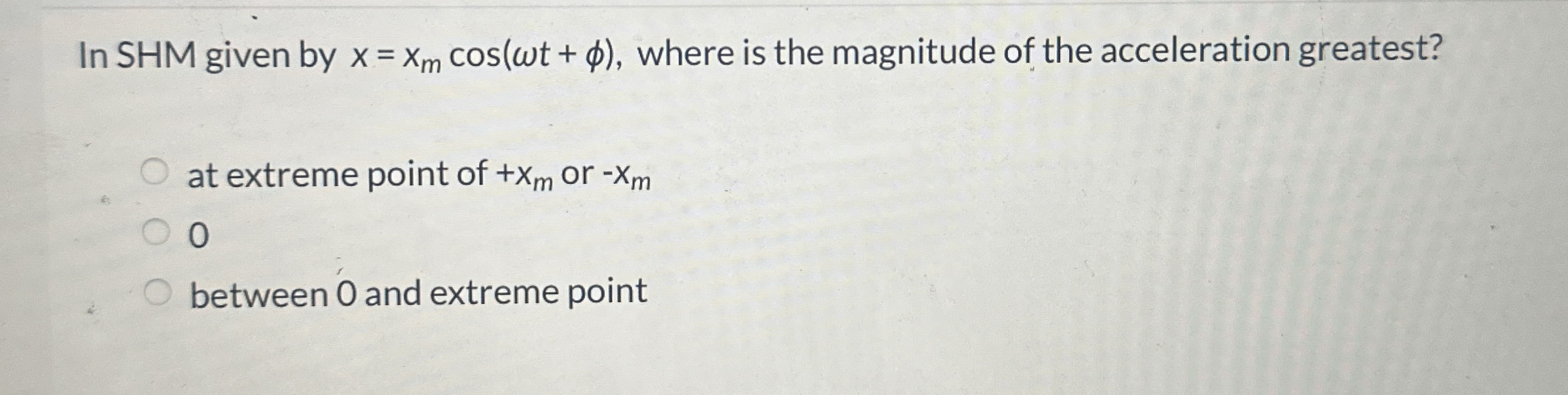In SHM given by x = x m c o s ( t + ) , where is