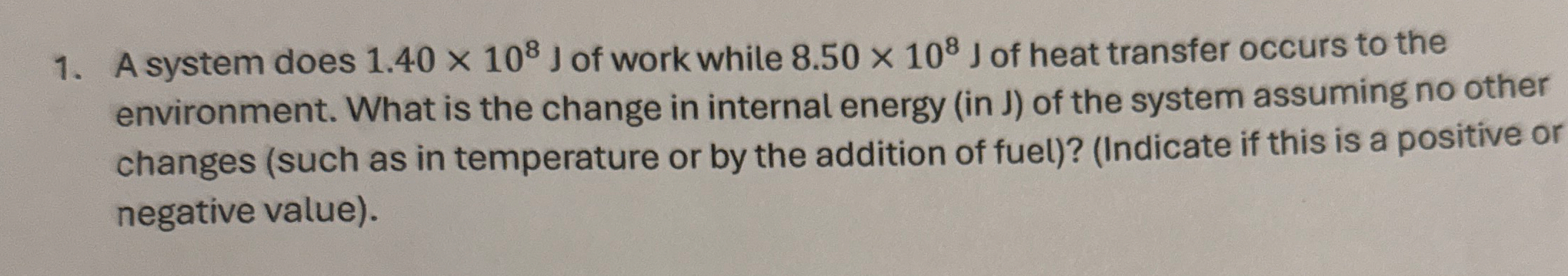 A system does 1 . 4 0 1 0 8 J of work while 8 . 5