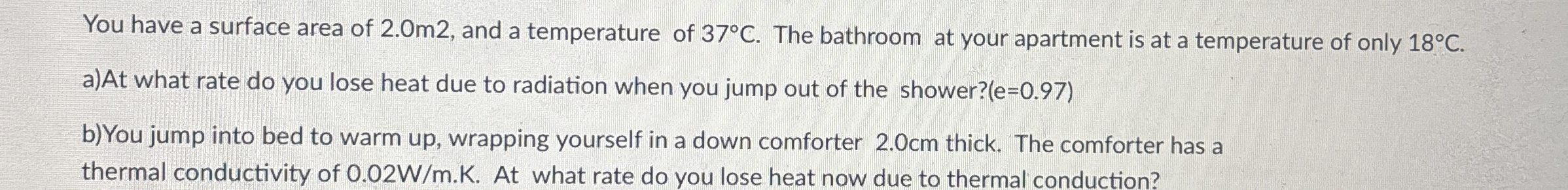 You have a surface area of 2 . 0 m 2 , and a