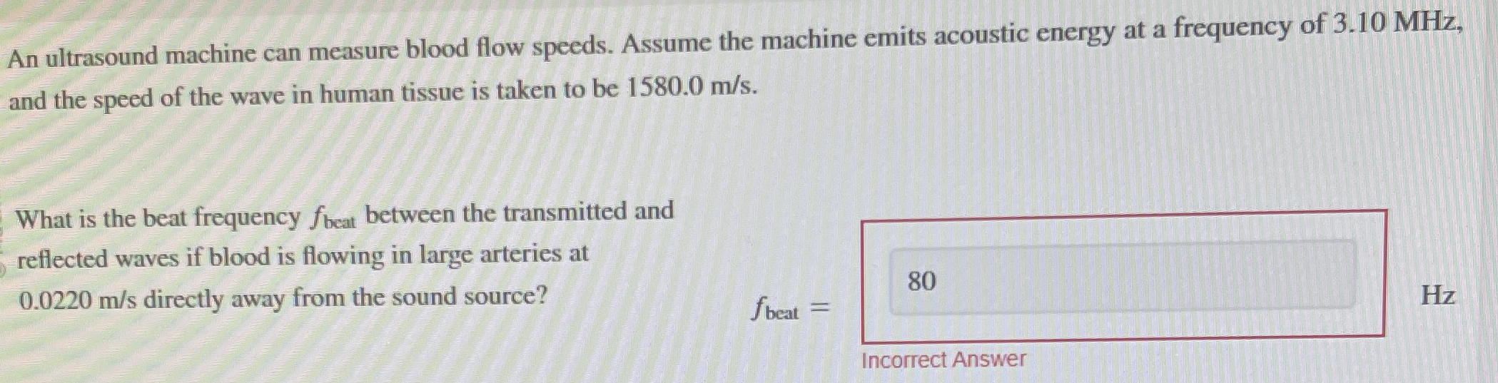 An ultrasound machine can measure blood flow