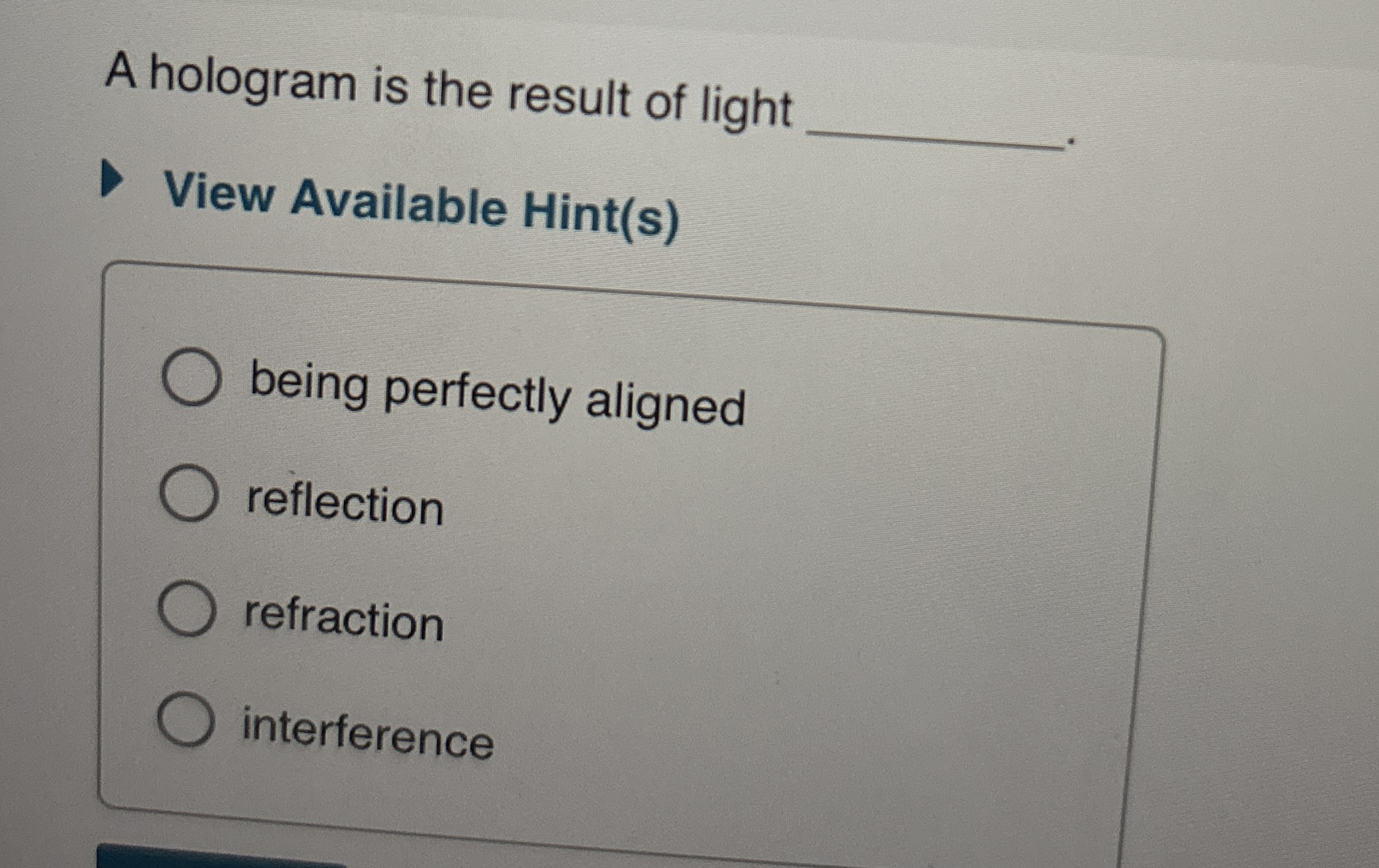 A hologram is the result of light View Available