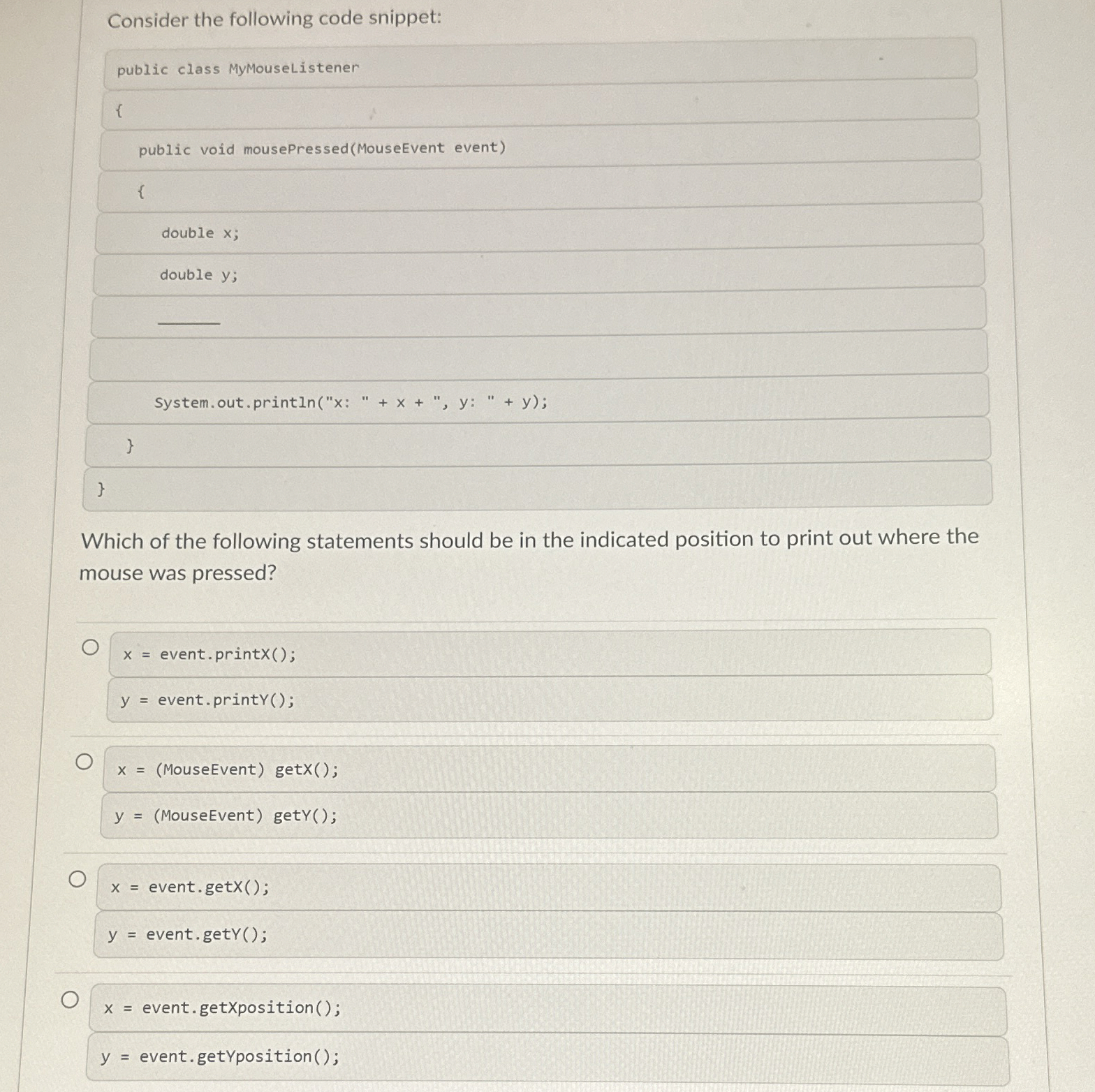 Consider the following code snippet: public class