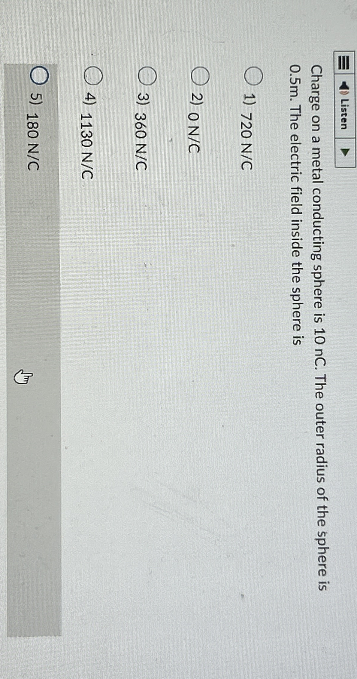 Listen Charge on a metal conducting sphere is 1 0