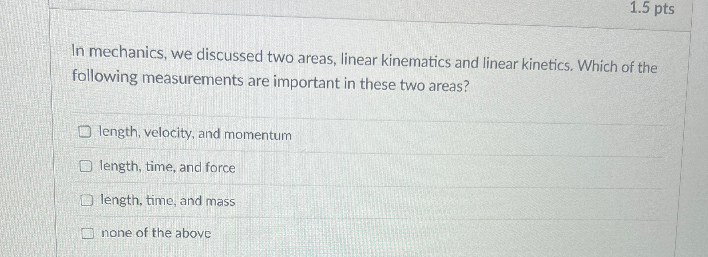 1 . 5 pts In mechanics, we discussed two areas,
