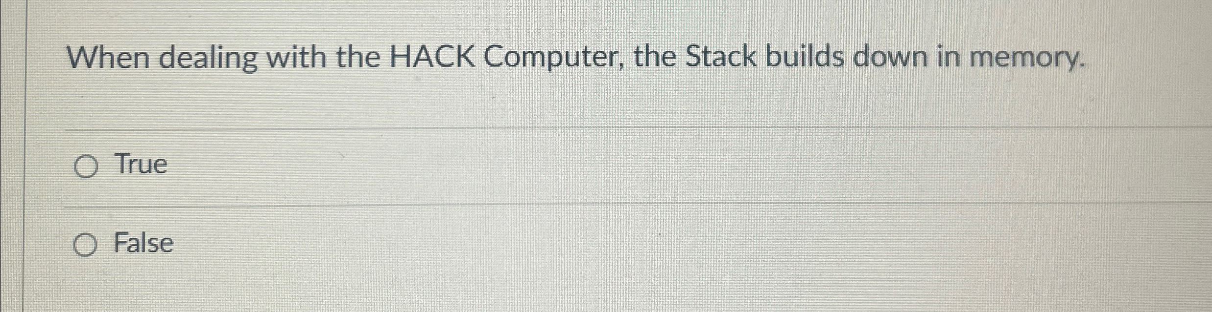 When dealing with the HACK Computer, the Stack