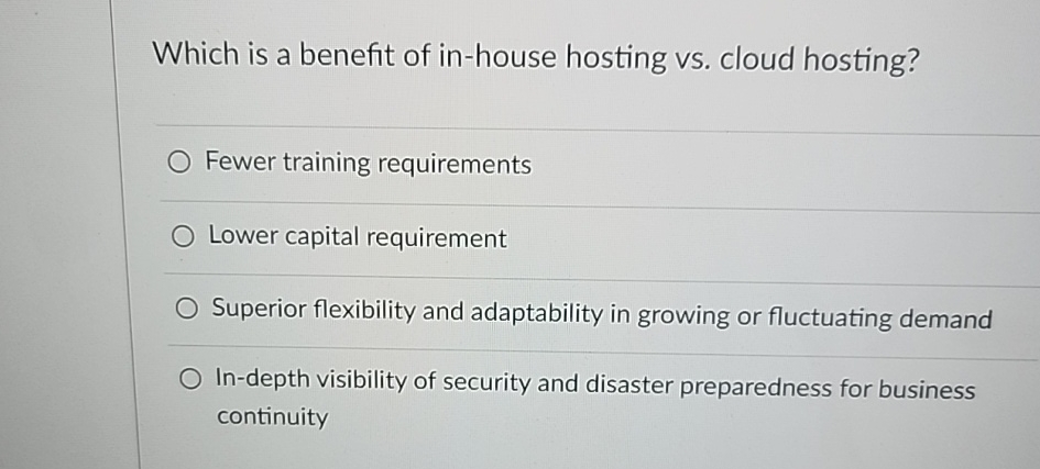 Which is a benefit of in - house hosting vs .