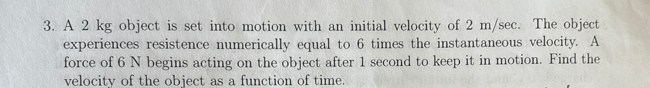 A 2 kg object is set into motion with an initial