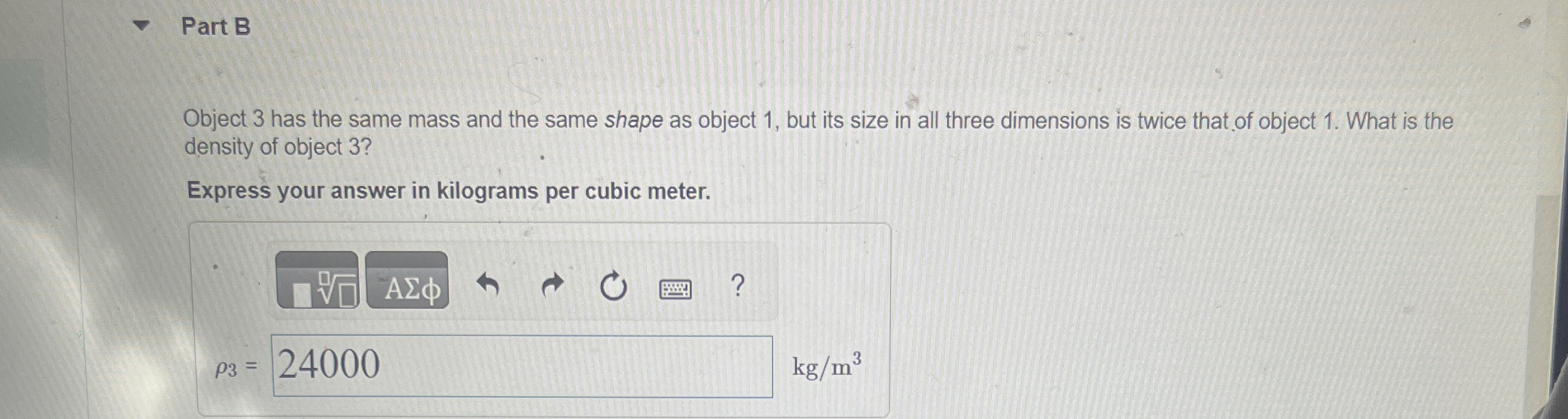 Part B Object 3 has the same mass and the same