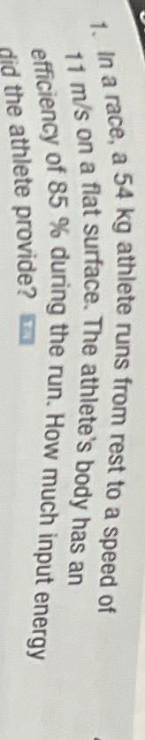 In a race, a 5 4 kg athlete runs from rest to a