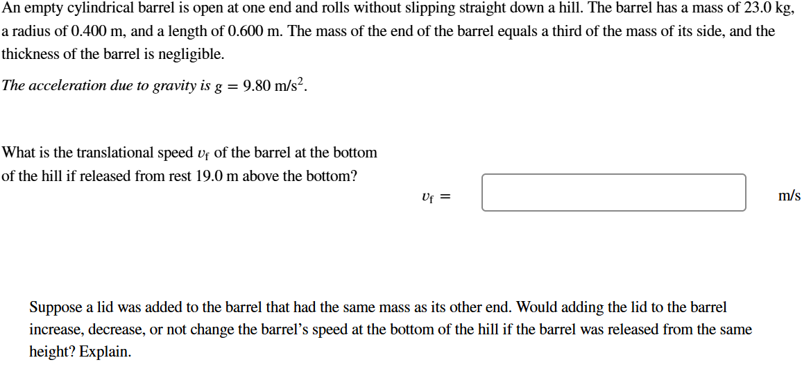An empty cylindrical barrel is open at one end