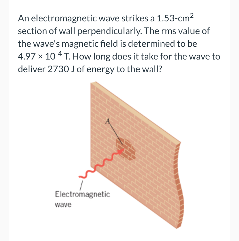 An electromagnetic wave strikes a 1 . 5 3 - cm ^