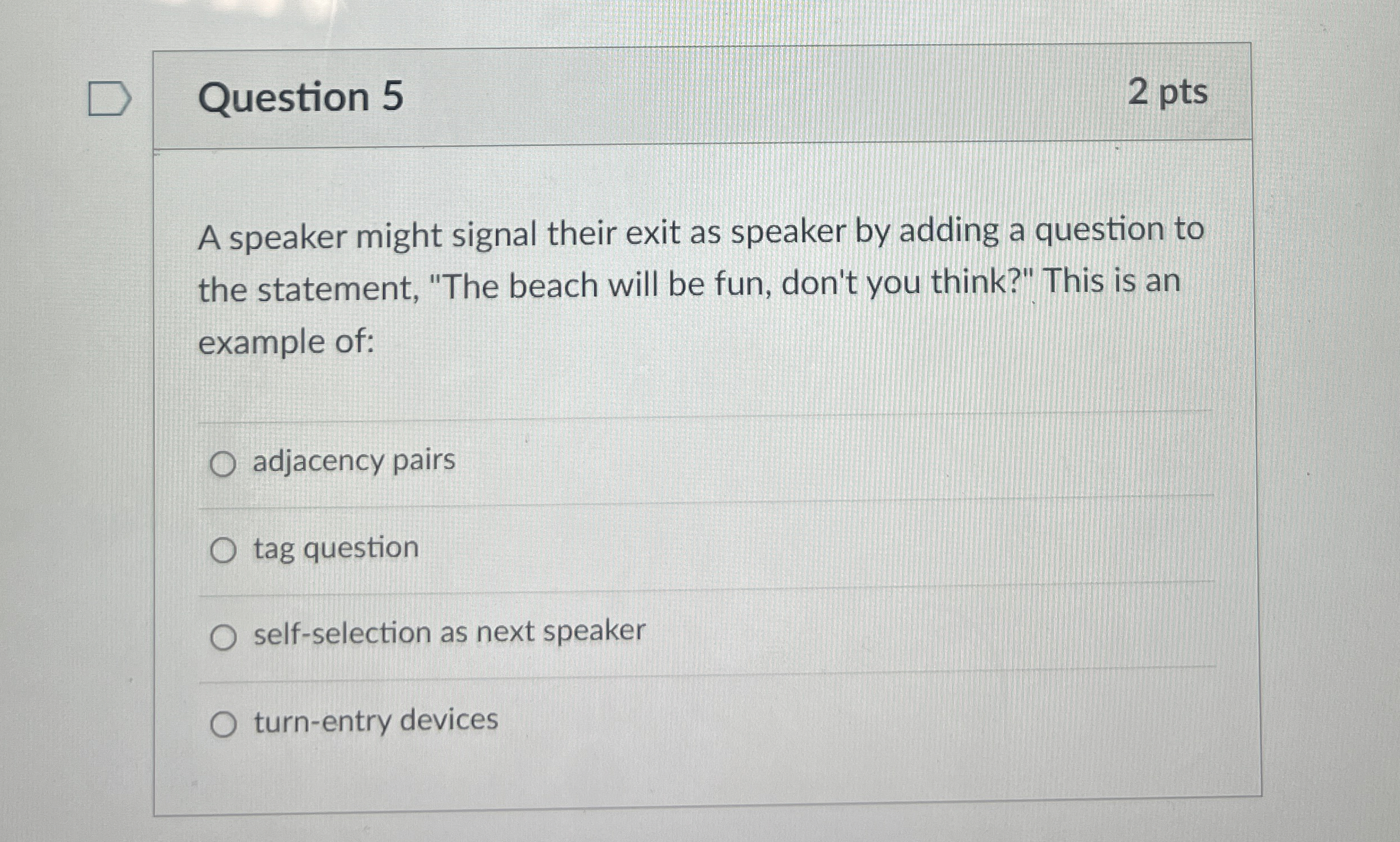 Question 5 2 pts A speaker might signal their