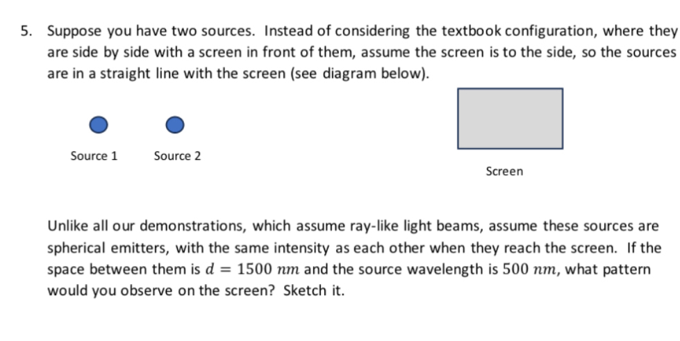 Suppose you have two sources. Instead of