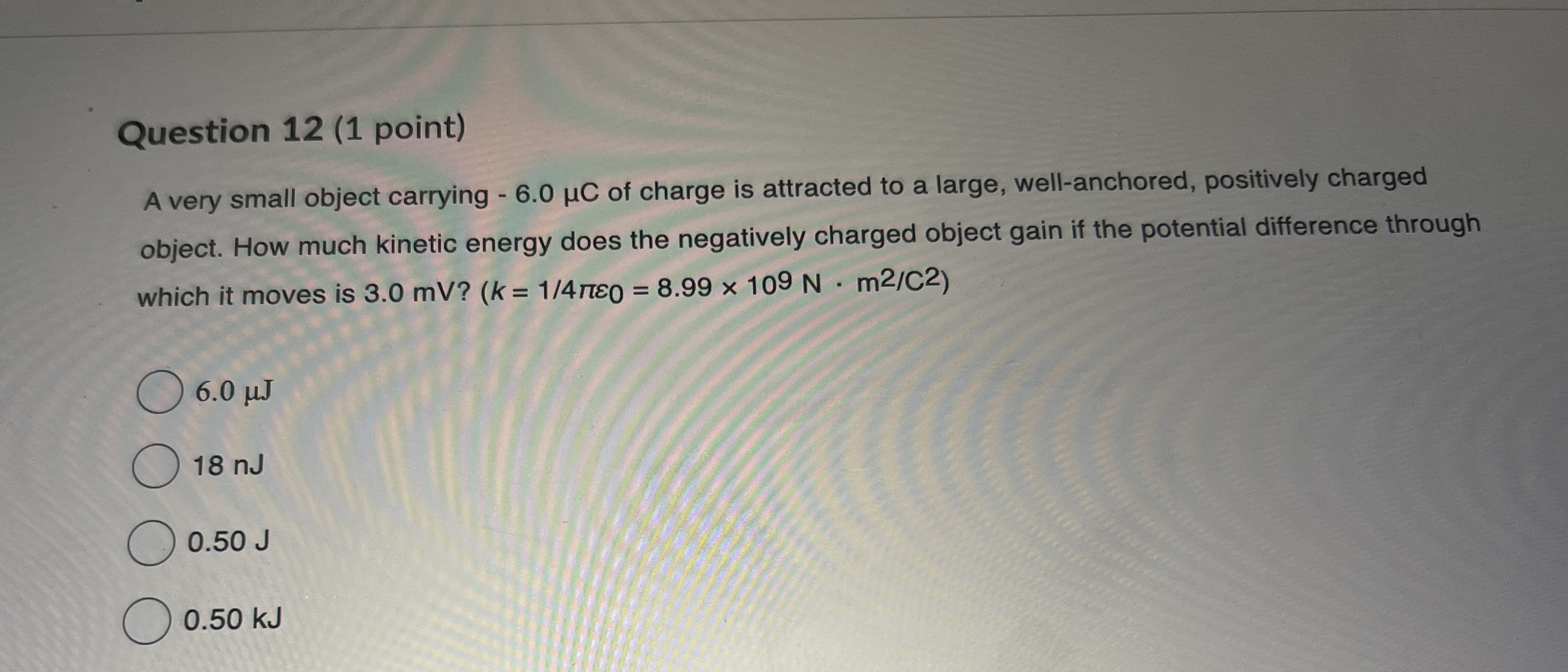 Question 1 2 ( 1 point ) A very small object
