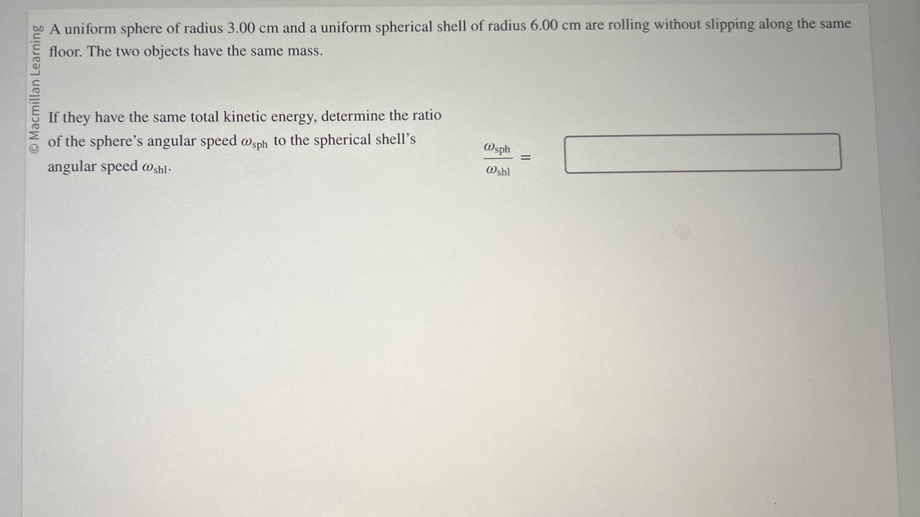 ? 0 0 A uniform sphere of radius 3 . 0 0 cm and a