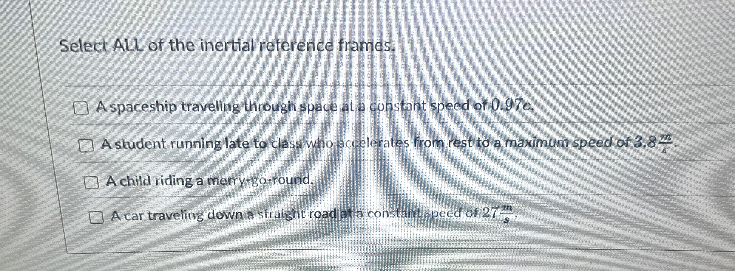Select ALL of the inertial reference frames. A