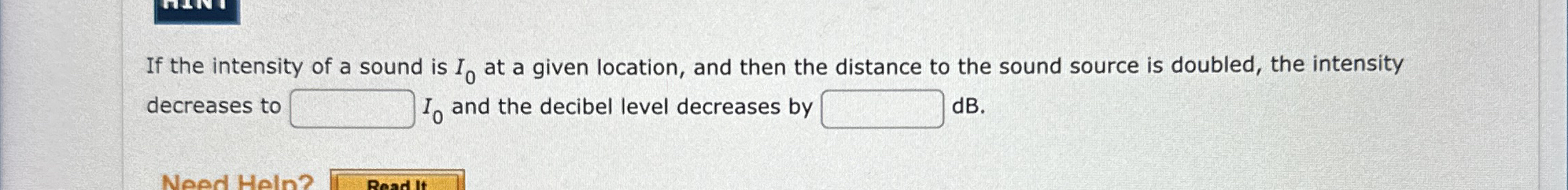 If the intensity of a sound is I 0 at a given