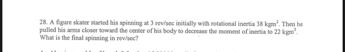 A figure skater started his spinning at 3 r e v s