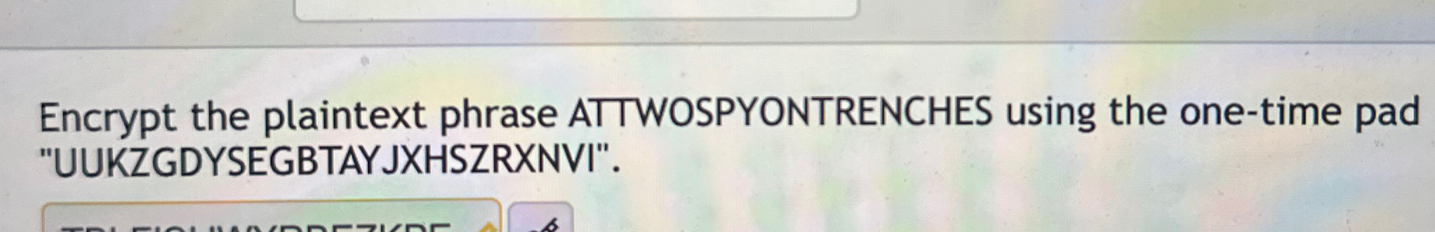 Encrypt the plaintext phrase ATTWOSPYONTRENCHES