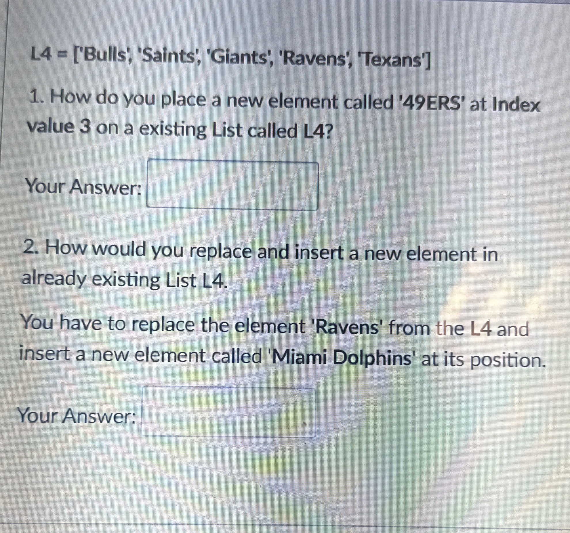 L 4 = [ ' Bulls ' , 'Saints', 'Giants', 'Ravens',