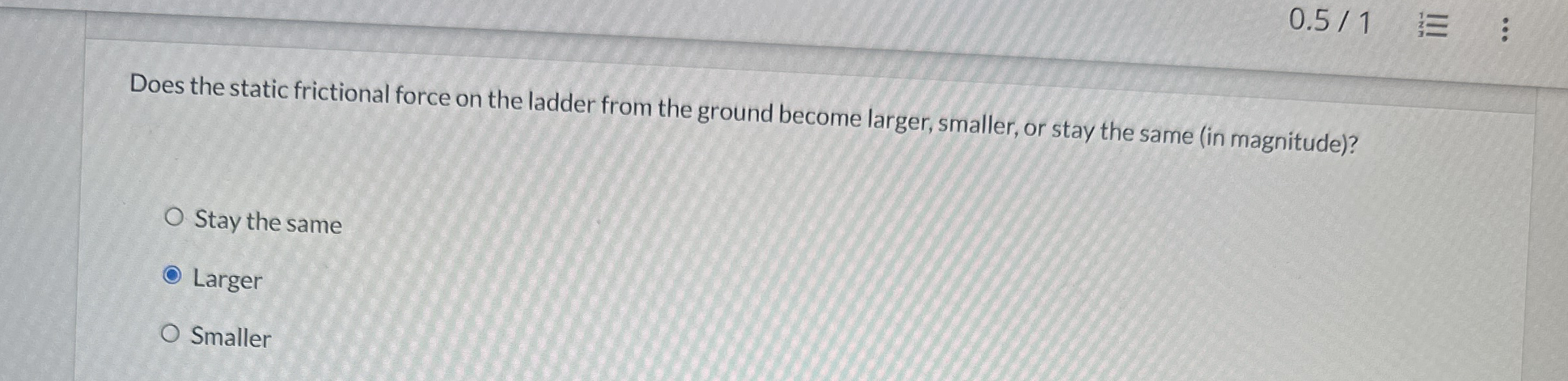 0 . 5 1 Does the static frictional force on the