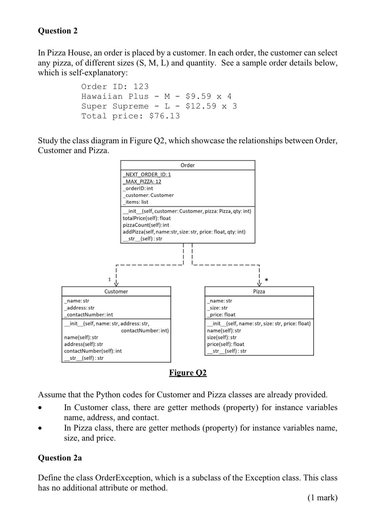 Q uestion 2 In Pizza House, an order is placed by