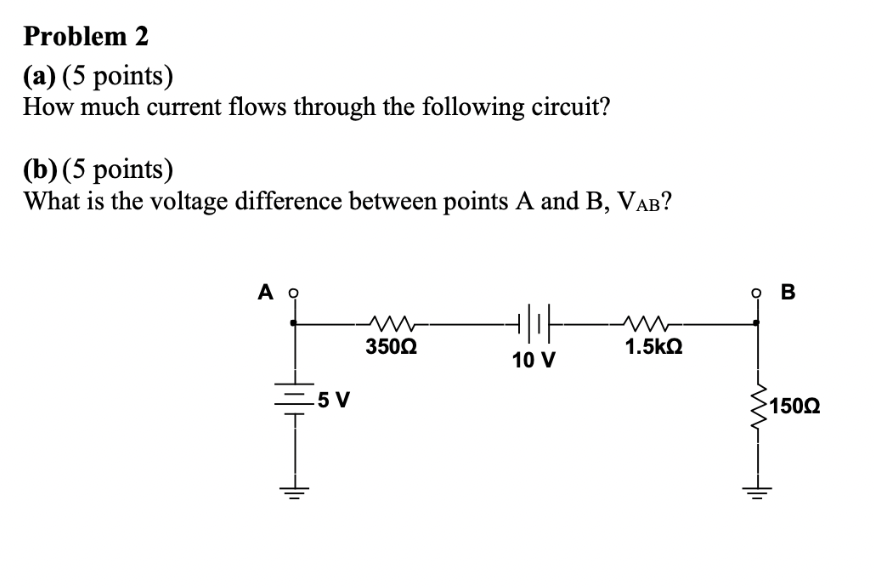 Problem 2 ( a ) ( 5 points ) How much current