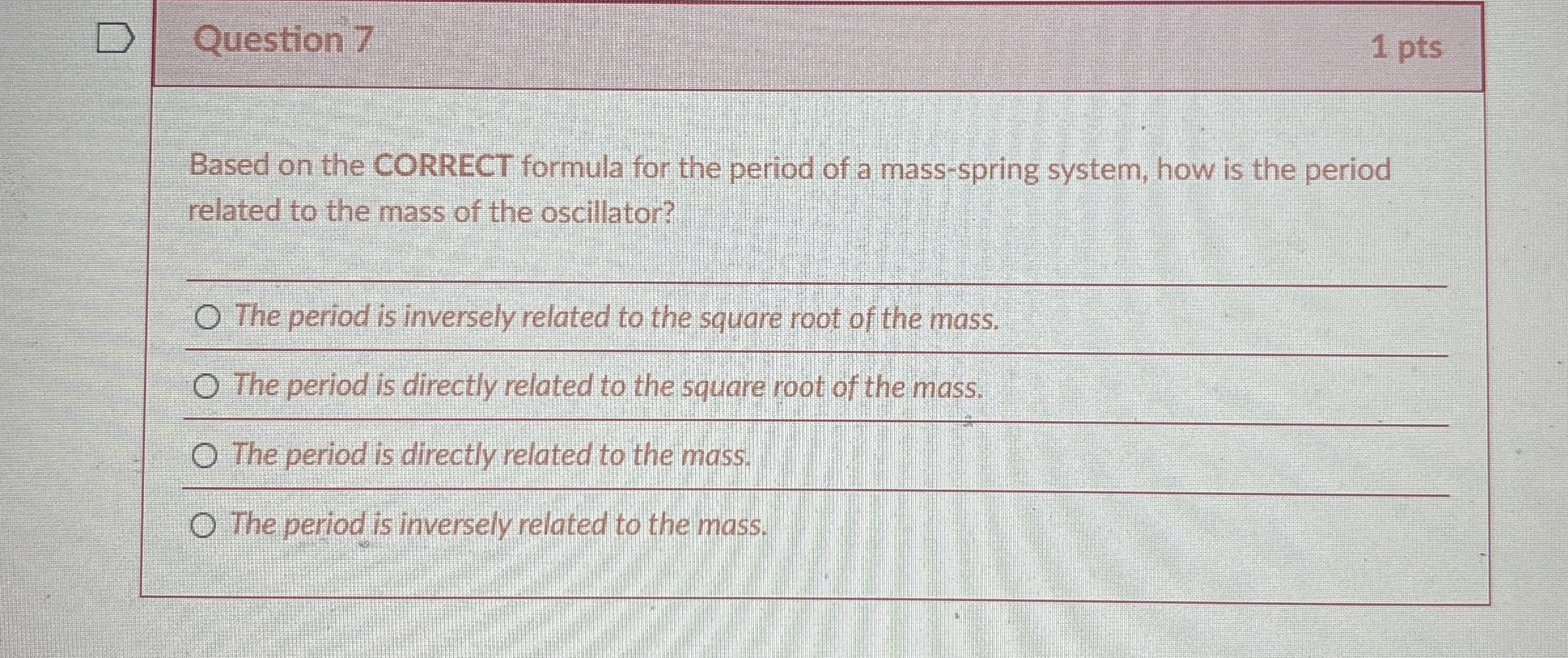 Question 7 1 pts Based on the CORRECT formula for