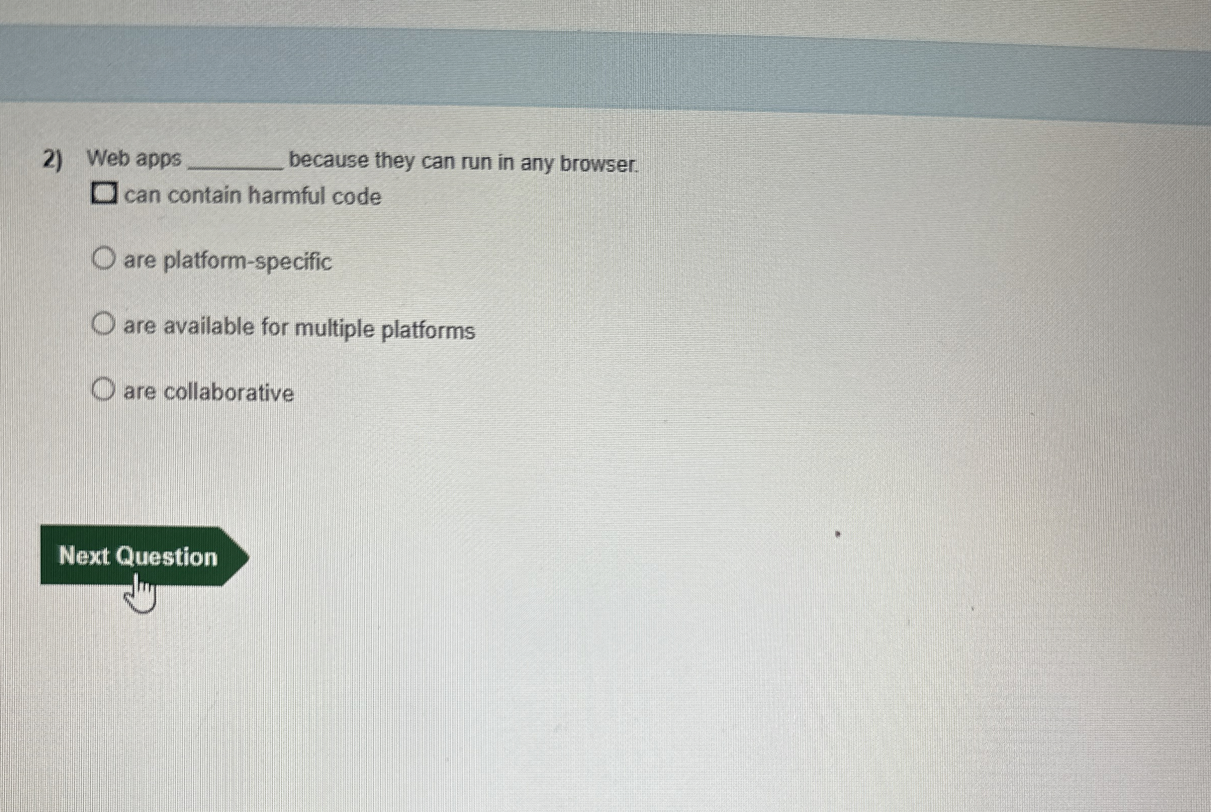 Web apps because they can run in any browser. can