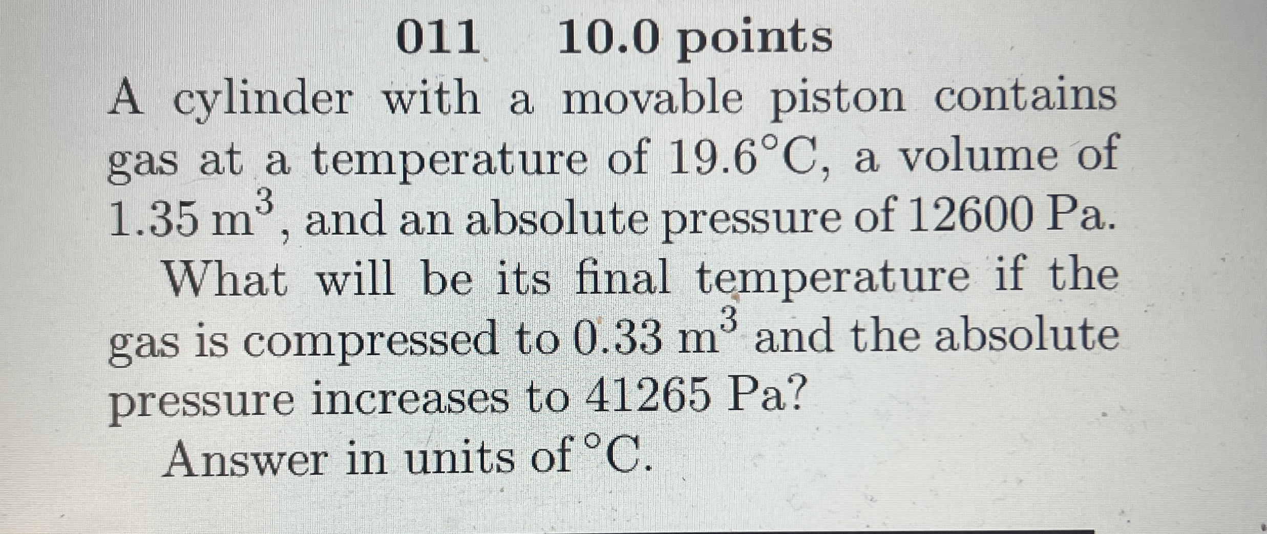 0 1 1 , 1 0 . 0 points A cylinder with a movable